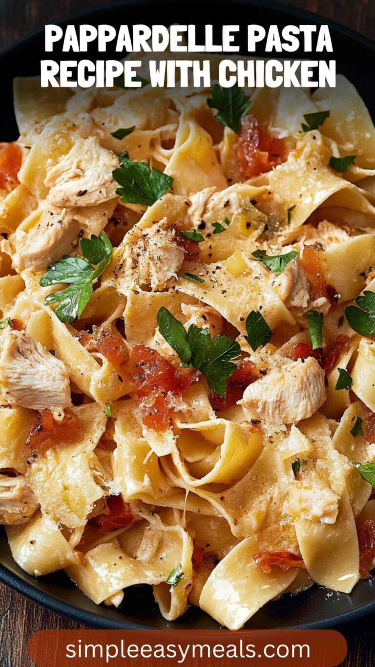 Pappardelle Pasta Recipe with Chicken – Simple Easy Meals